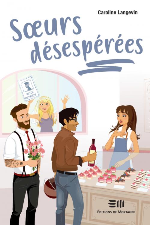 Cover of the book Sœurs désespérées by Caroline Langevin, De Mortagne