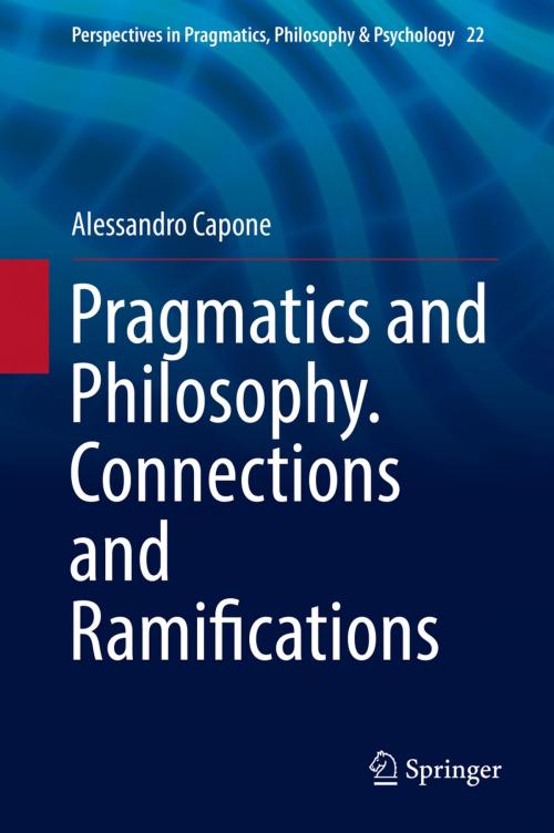 Cover of the book Pragmatics and Philosophy. Connections and Ramifications by Alessandro Capone, Springer International Publishing