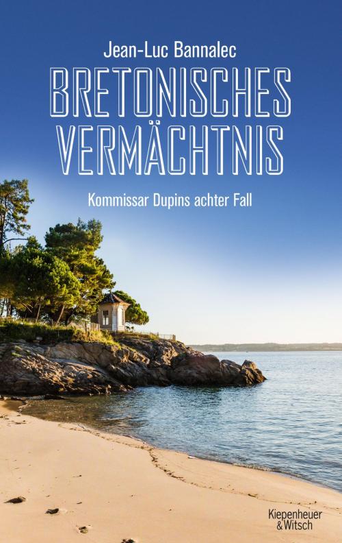 Cover of the book Bretonisches Vermächtnis by Jean-Luc Bannalec, Kiepenheuer & Witsch eBook