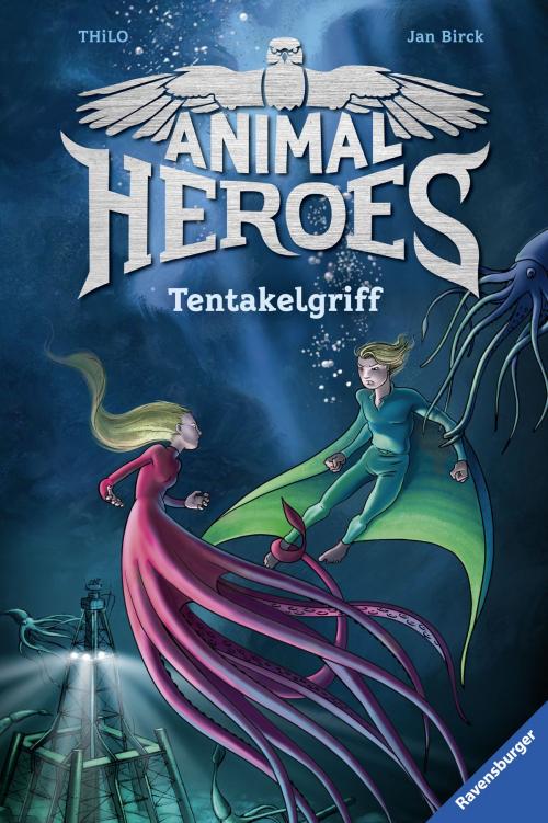 Cover of the book Animal Heroes, Band 6: Tentakelgriff by THiLO, Ravensburger Buchverlag