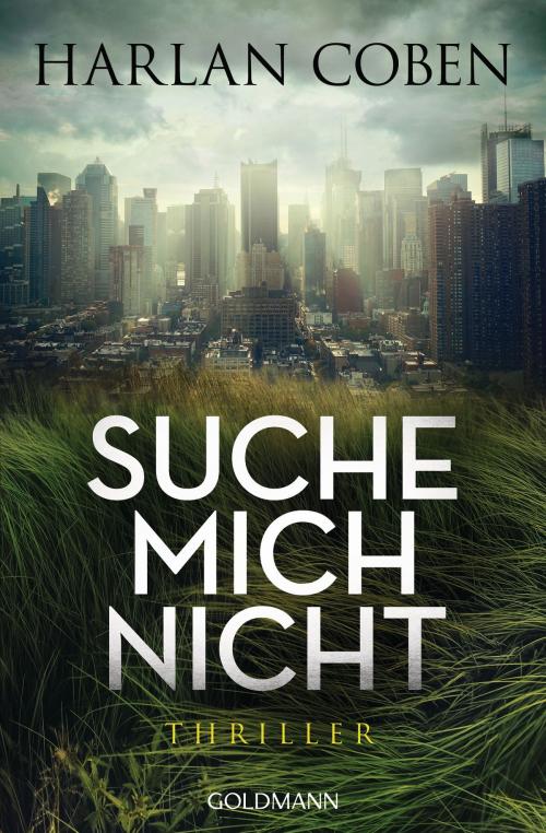 Cover of the book Suche mich nicht by Harlan Coben, Goldmann Verlag