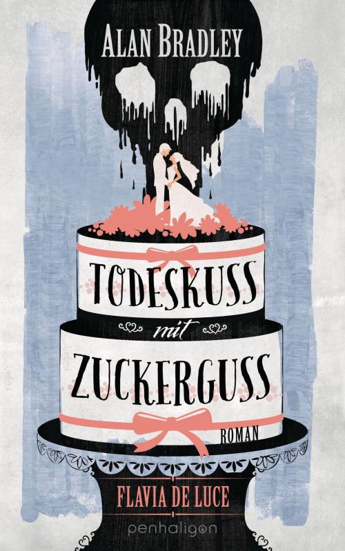 Cover of the book Flavia de Luce 10 - Todeskuss mit Zuckerguss by Alan Bradley, Penhaligon Verlag