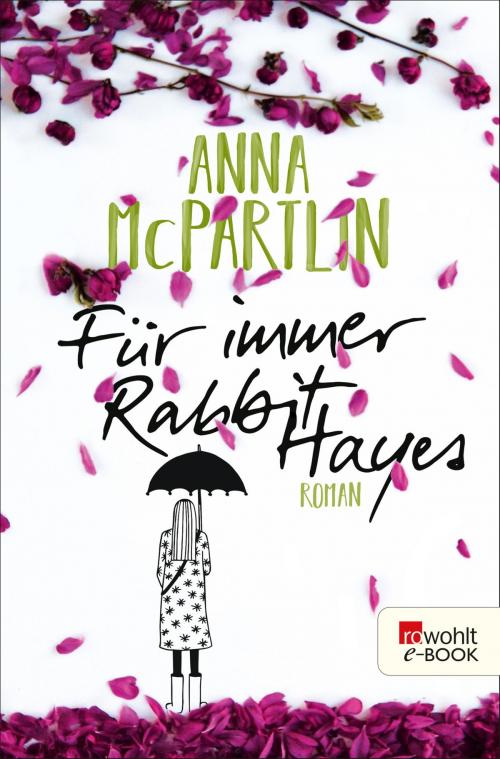 Cover of the book Für immer Rabbit Hayes by Anna McPartlin, Rowohlt E-Book
