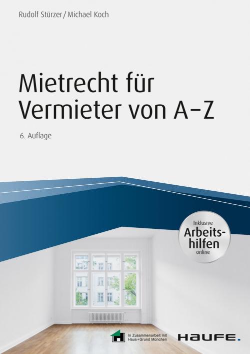 Cover of the book Mietrecht für Vermieter von A-Z - inkl. Arbeitshilfen online by Rudolf Stürzer, Michael Koch, Haufe