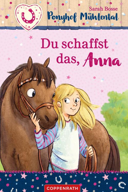 Cover of the book Ponyhof Mühlental (Bd. 1) by Sarah Bosse, Coppenrath Verlag