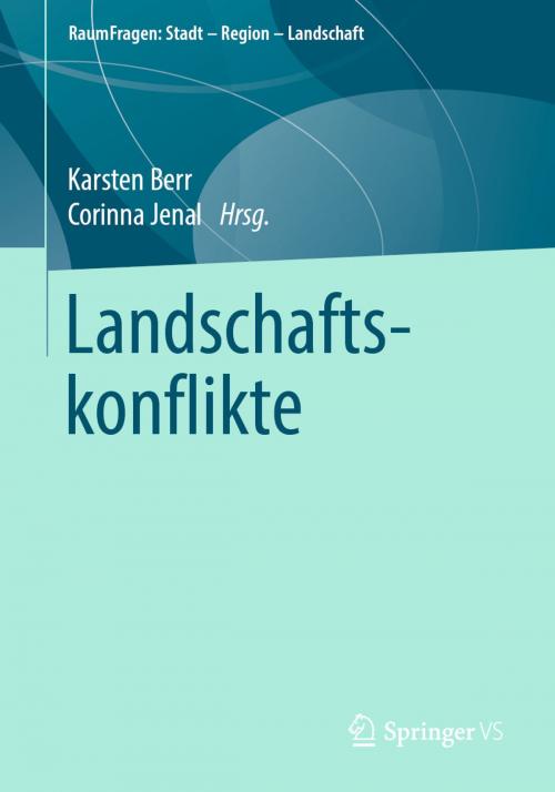 Cover of the book Landschaftskonflikte by , Springer Fachmedien Wiesbaden