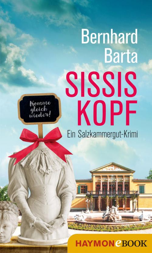 Cover of the book Sissis Kopf by Bernhard Barta, Haymon Verlag