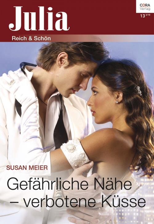 Cover of the book Gefährliche Nähe - verbotene Küsse by Susan Meier, CORA Verlag