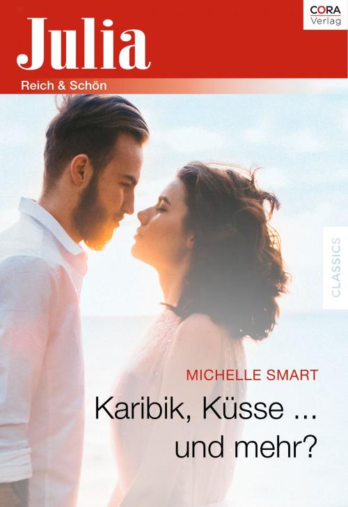 Cover of the book Karibik, Küsse ... und mehr? by Michelle Smart, CORA Verlag