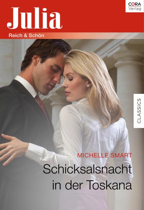 Cover of the book Schicksalsnacht in der Toskana by Michelle Smart, CORA Verlag
