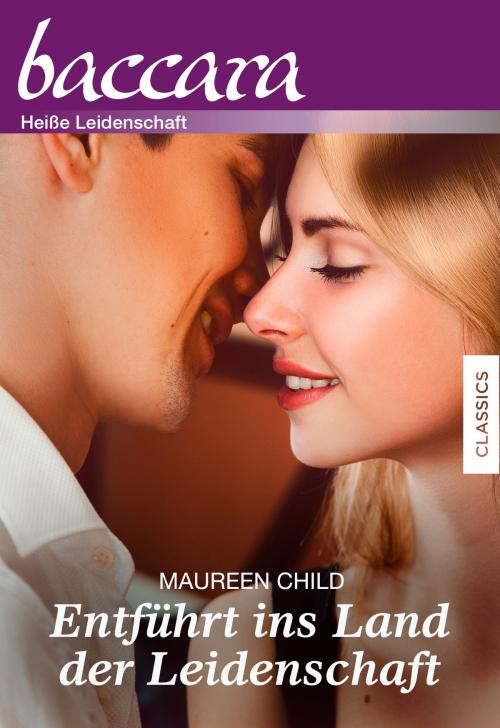 Cover of the book Entführt ins Land der Leidenschaft by Maureen Child, CORA Verlag