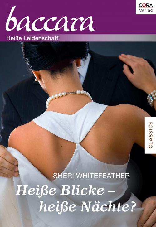Cover of the book Heiße Blicke - heiße Nächte? by Sheri WhiteFeather, CORA Verlag