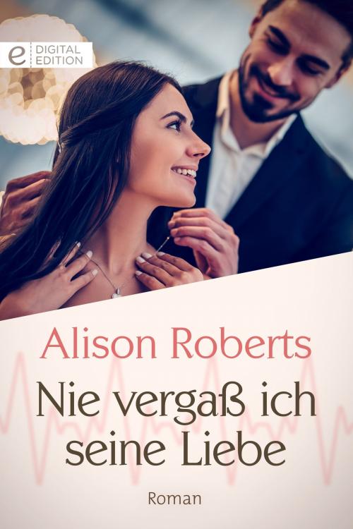 Cover of the book Nie vergaß ich seine Liebe by Alison Roberts, CORA Verlag