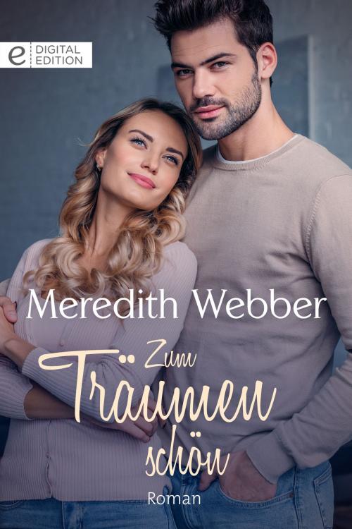 Cover of the book Zum Träumen schön by Meredith Webber, CORA Verlag