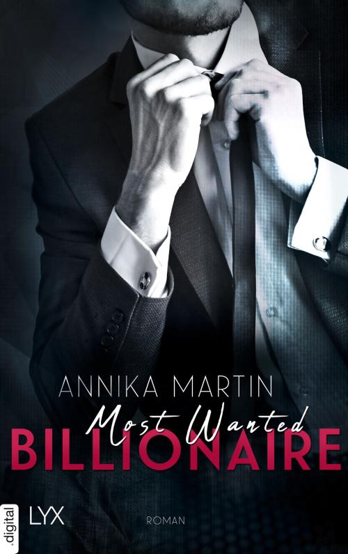 Cover of the book Most Wanted Billionaire by Annika Martin, LYX.digital