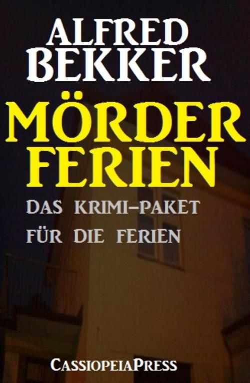 Cover of the book Mörderferien: Das Krimi-Paket für die Ferien by Alfred Bekker, BookRix