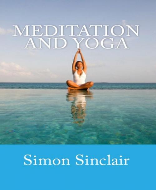 Cover of the book Meditation and Yoga by Simon Sinclair, BookRix