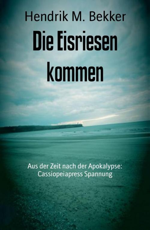 Cover of the book Die Eisriesen kommen by Hendrik M. Bekker, BookRix