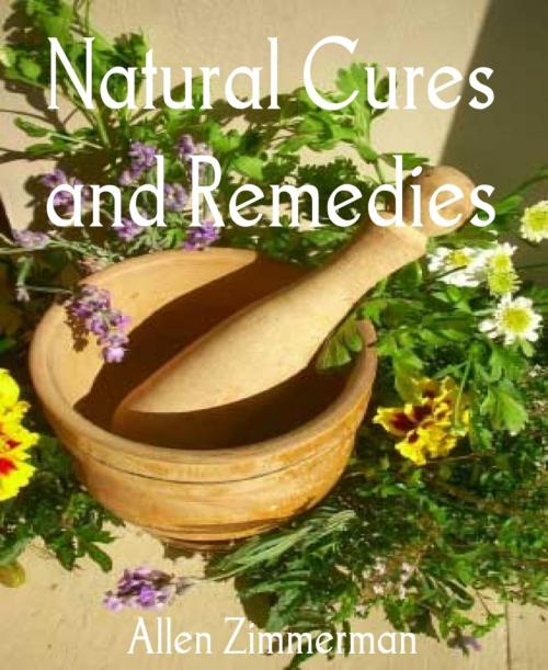Cover of the book Natural Cures and Remedies by Allen Zimmerman, BookRix