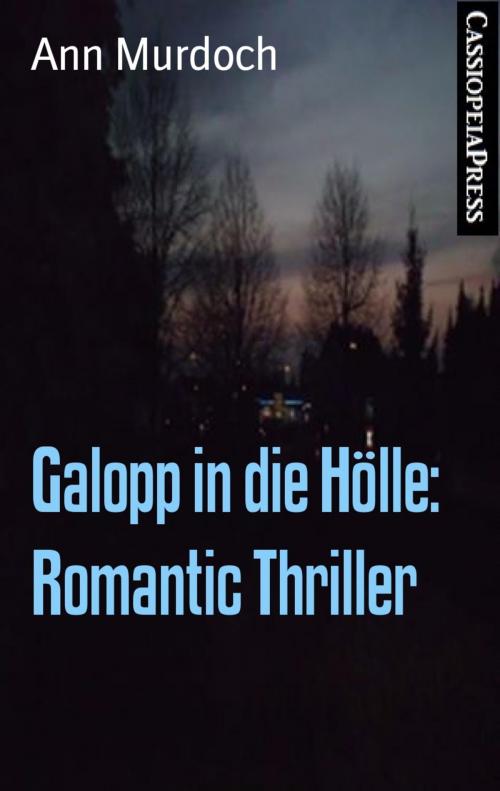 Cover of the book Galopp in die Hölle: Romantic Thriller by Ann Murdoch, BookRix