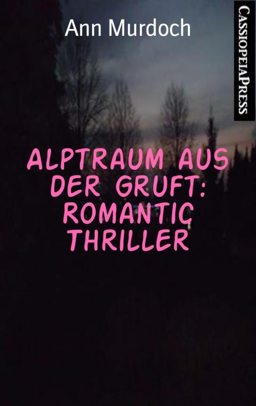 Cover of the book Alptraum aus der Gruft: Romantic Thriller by Ann Murdoch, BookRix