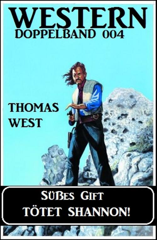 Cover of the book Western Doppelband 004 by Thomas West, Uksak E-Books