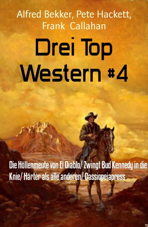 Cover of the book Drei Top Western #4 by Alfred Bekker, Pete Hackett, Frank Callahan, BookRix