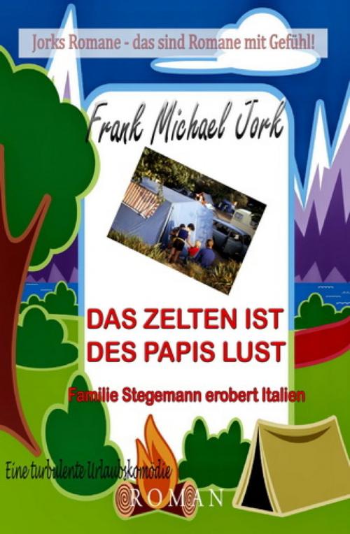 Cover of the book Das Zelten ist des Papis Lust by Frank Michael Jork, BookRix