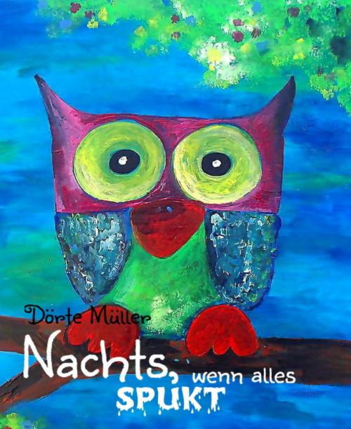 Cover of the book Nachts, wenn alles spukt by Dörte Müller, BookRix