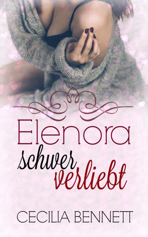 Cover of the book Elenora schwer verliebt by Cecilia Bennett, Dana Müller, BookRix