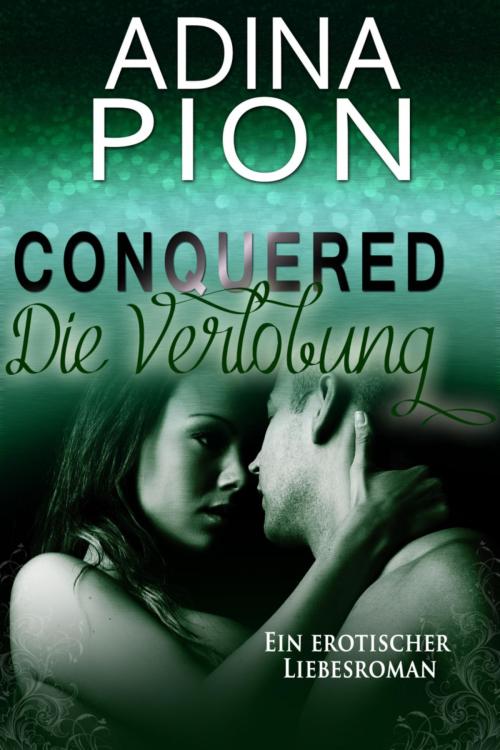 Cover of the book Conquered – Die Verlobung by Adina Pion, BookRix