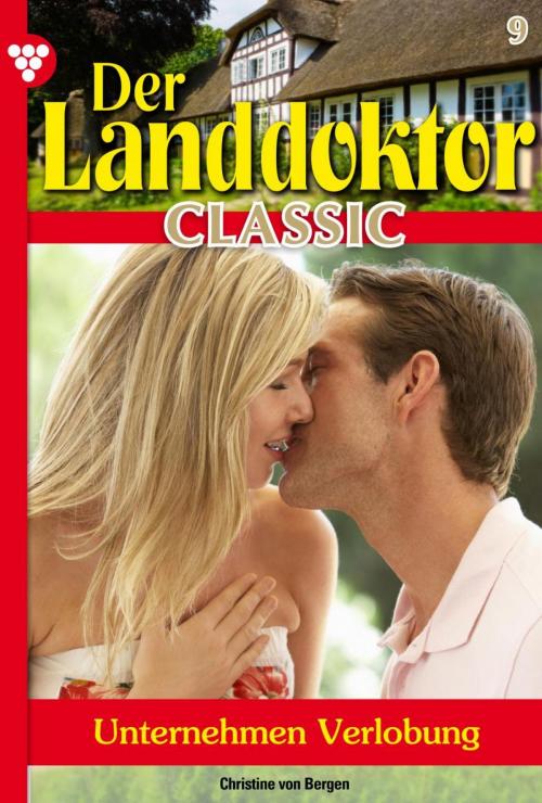 Cover of the book Der Landdoktor Classic 9 – Arztroman by Christine von Bergen, Kelter Media