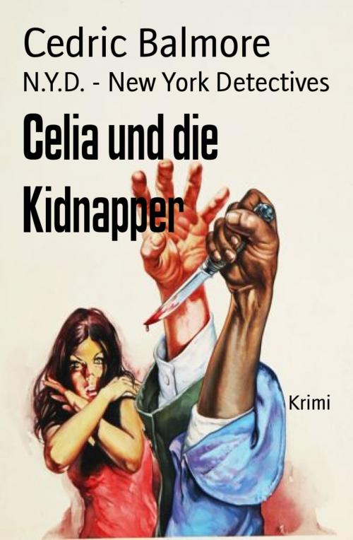 Cover of the book Celia und die Kidnapper by Cedric Balmore, BookRix