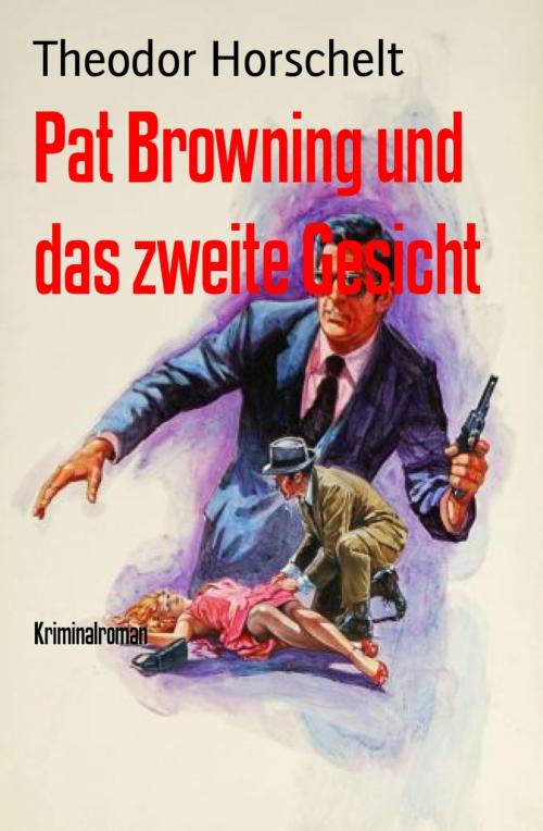 Cover of the book Pat Browning und das zweite Gesicht by Theodor Horschelt, BookRix