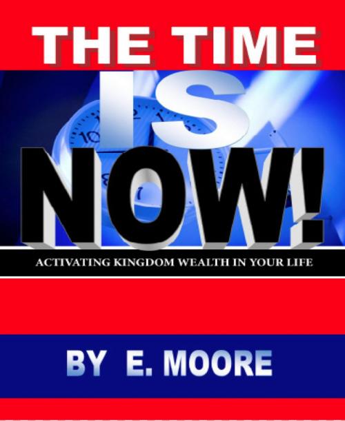 Cover of the book The Time is Now: by Ebony Moore, BookRix