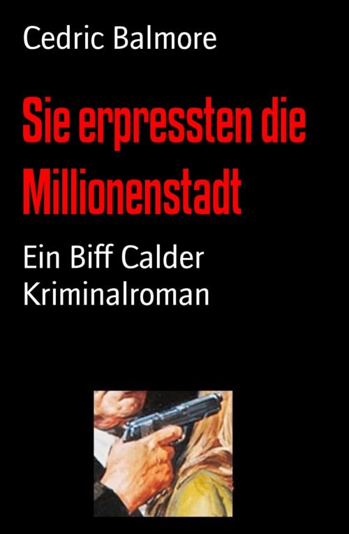 Cover of the book Sie erpressten die Millionenstadt by Cedric Balmore, BookRix