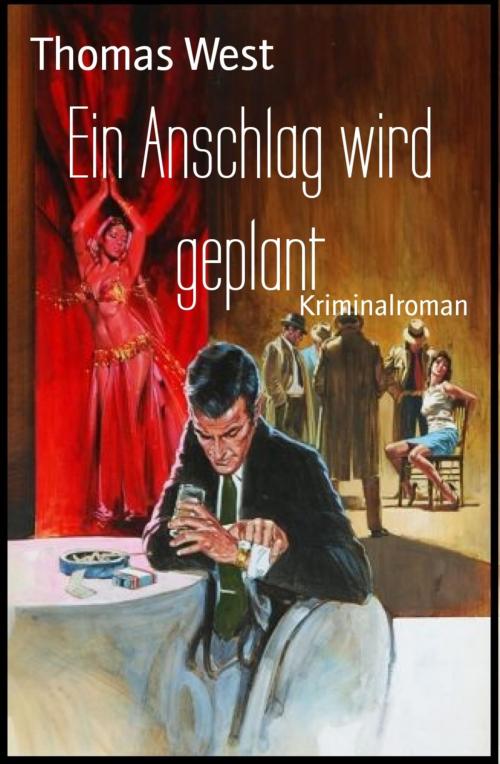 Cover of the book Ein Anschlag wird geplant by Thomas West, BookRix