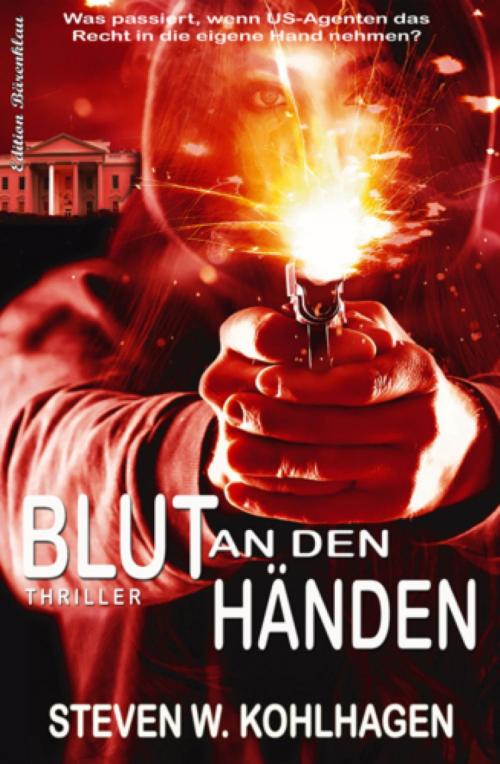 Cover of the book Blut an den Händen by Steven W. Kohlhagen, BookRix