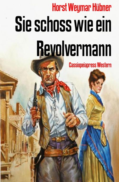 Cover of the book Sie schoss wie ein Revolvermann by Horst Weymar Hübner, BookRix