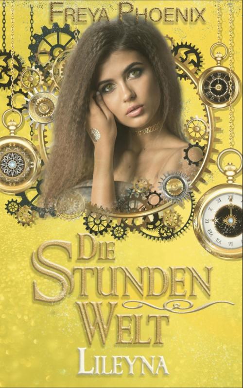 Cover of the book Die Stundenwelt - Lileyna by Freya Phoenix, Michaela Feitsch, BookRix