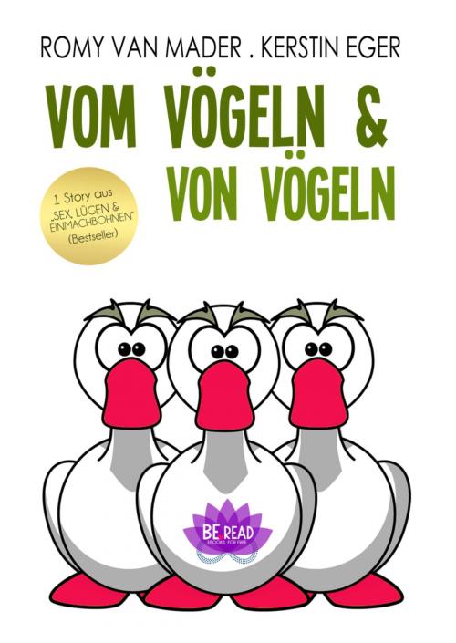 Cover of the book Vom Vögeln und von Vögeln by Romy van Mader, Kerstin Eger, BookRix