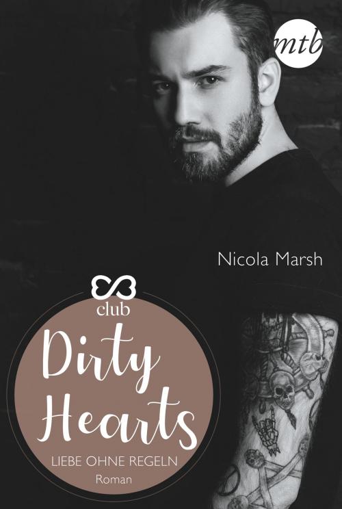Cover of the book Dirty Hearts - Liebe ohne Regeln by Nicola Marsh, MIRA Taschenbuch
