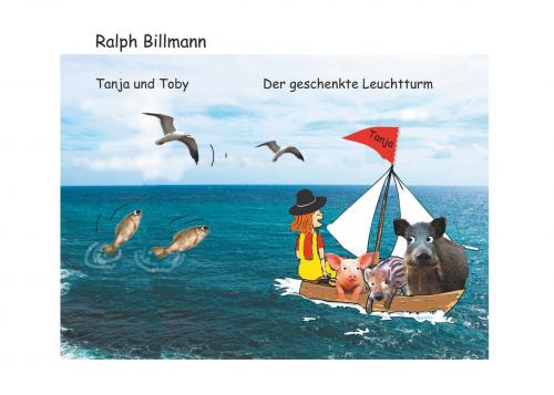 Cover of the book Tanja und Toby Der geschenkte Leuchtturm by Ralph Billmann, Books on Demand