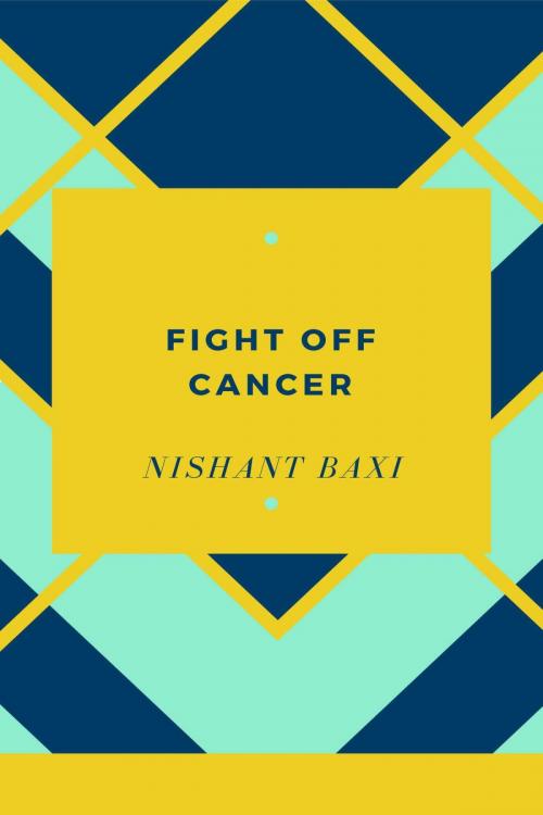 Cover of the book Fight Off Cancer by Nishant Baxi, epubli