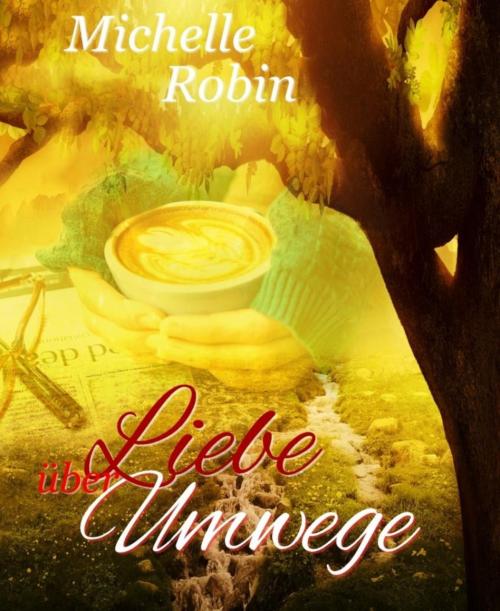 Cover of the book Liebe über Umwege by Michelle Robin, BookRix