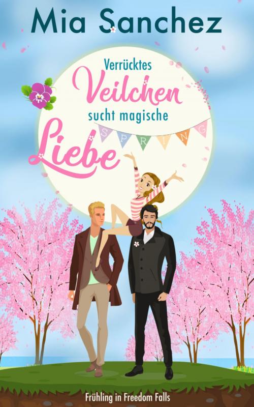 Cover of the book Verrücktes Veilchen sucht magische Liebe by Mia Sanchez, BookRix
