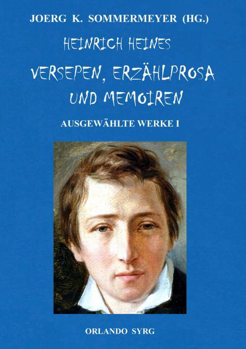 Cover of the book Heinrich Heines Versepen, Erzählprosa und Memoiren. Ausgewählte Werke I by Heinrich Heine, Books on Demand