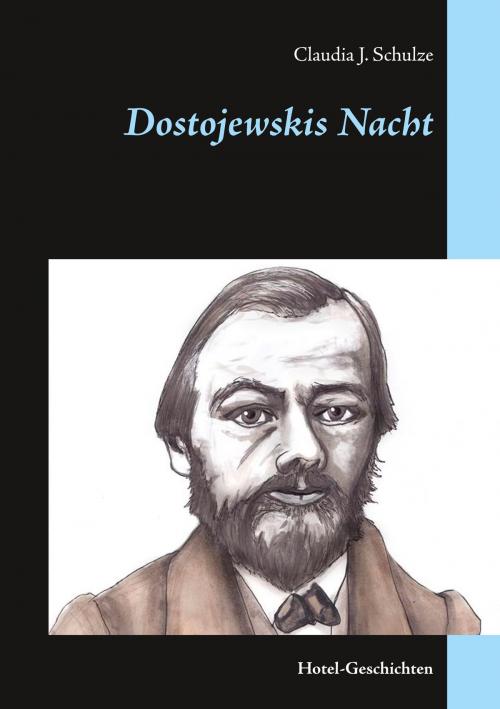 Cover of the book Dostojewskis Nacht by Claudia J. Schulze, Books on Demand