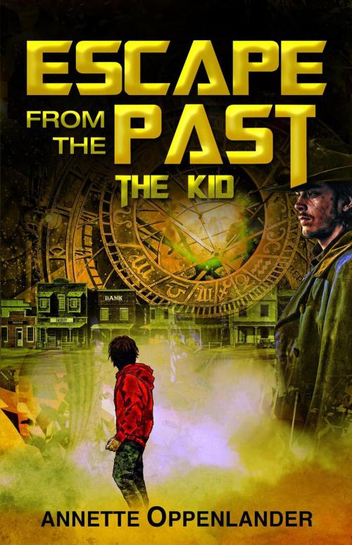 Cover of the book Escape From the Past: The Kid by Annette Oppenlander, Annette Oppenlander
