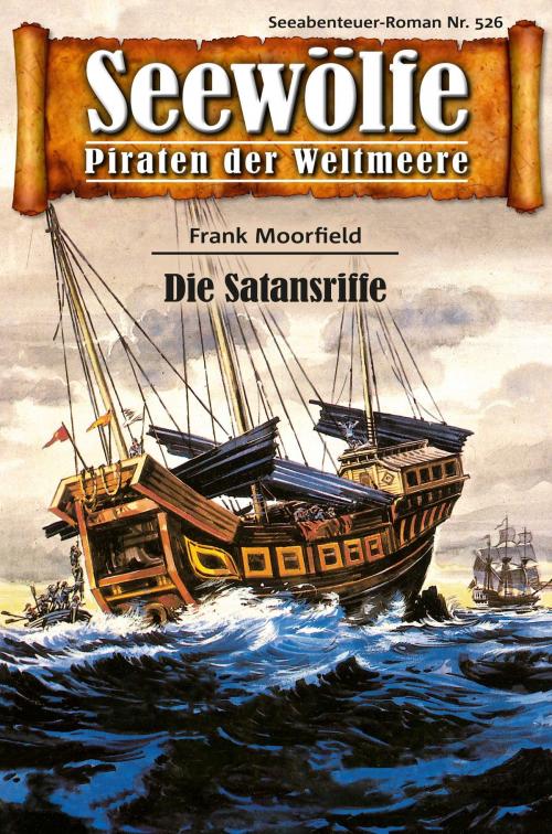 Cover of the book Seewölfe - Piraten der Weltmeere 526 by Frank Moorfield, Pabel eBooks